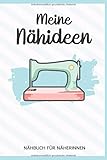  Meine Nähideen - Nähbuch für Näherinnen: Nähprojekt I Nähplaner I Nähauftrag I Geschenk für Näherin I Nähen Buch I DIN A5 I 120 Seiten I Nähzubehör