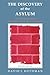 The Discovery of the Asylum: Social Order and Disorder in the New Republic (New Lines in Criminology Series)