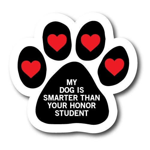 Image of Magnet Me Up My Dog is Smarter Than Your Honor Student Pawprint Magnet Decal, 5 Inch, Heavy Duty Automotive Magnet for Car Truck SUV