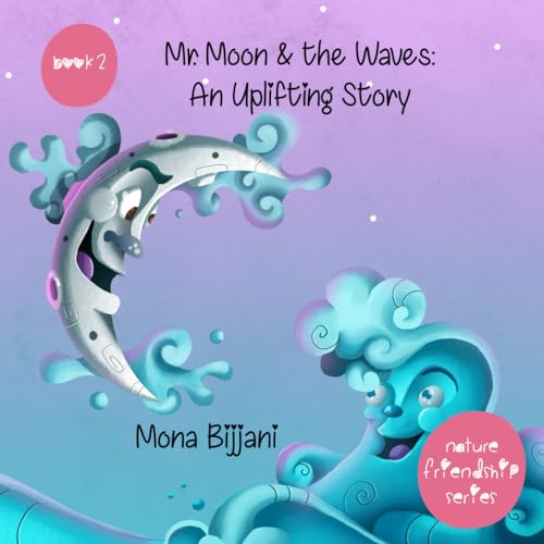 Mr. Moon & the Waves: An Uplifting Story (Nature Friendship)