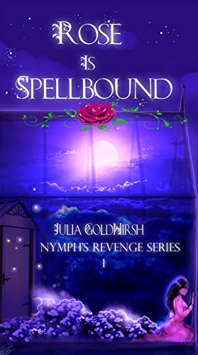 Télécharger Rose is Spellbound: A Rapunzel Re-telling (Nymph's Revenge Book 1) (English Edition) PDF