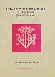 Linajes y repobladores alzireños (Siglos XIII y XIV) (Spanish Edition)
