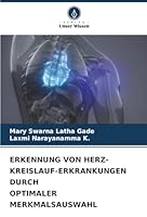 Erkennung Von Herz-Kreislauf-Erkrankungen Durch Optimaler Merkmalsauswahl (German Edition) 6208469791 Book Cover