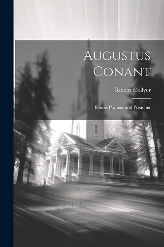 Augustus Conant: Illinois Pioneer and Preacher