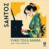  Yuko Toca Samba (feat. Yuko Mabuchi)