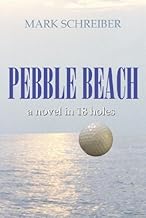 Pebble Beach: A Novel in 18 Holes