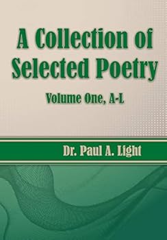 Paperback A Collection of Selected Poetry, Volume One A-L Book