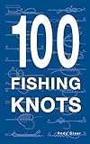 100 Fishing Knots