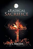 A Radical Sacrifice 1503584674 Book Cover