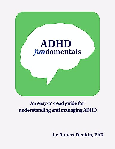 ADHD Fundamentals - An easy-to-read guide for understanding and managing ADHD