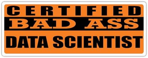 3x8 in Magnet Certified Bad Ass Data Scientist | Occupation, Job, Career Gift idea | Weatherproof Magnet for Car, Truck, Toolbox, Lunchbox, Mechanic, Locker image 4