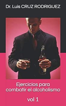 Paperback Ejercicios para combatir el alcoholismo: vol 1 (Spanish Edition) [Spanish] Book