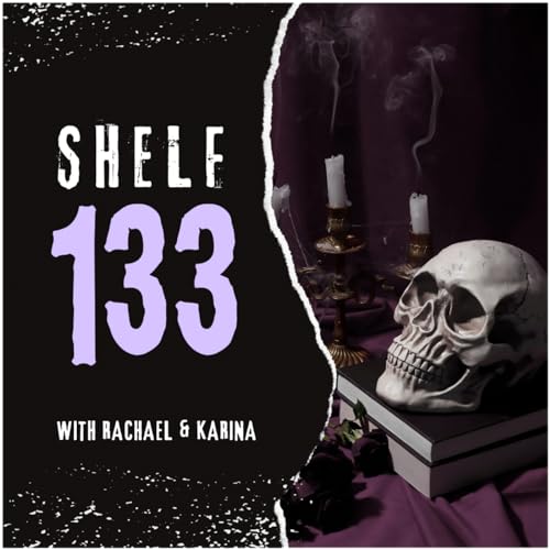 Shelf 133 Podcast Por Rachael Welsh & Karina Quilantan-Garza arte de portada