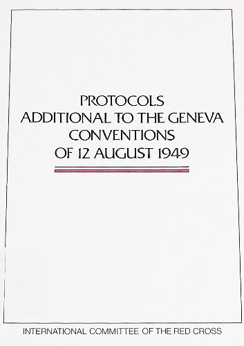 Protocols Additional to the Geneva Conventions of 12 August. Rev. ed ...