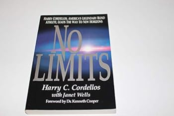 No Limits/Harry Cordellos, America's Legendary Blind Athlete, Leads the Way to New Horizons