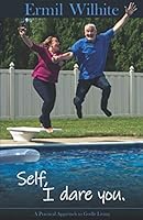 Self, I Dare You.: A Practical Approach to Godly Living 1735577707 Book Cover