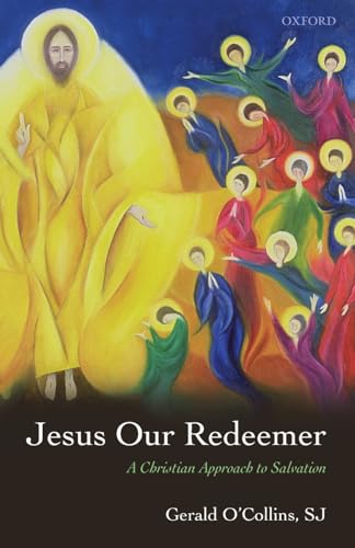 Jesus Our Redeemer: A Christian Approach to Salvation
