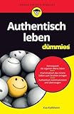Authentisch leben für Dummies: Sei Du selbst!