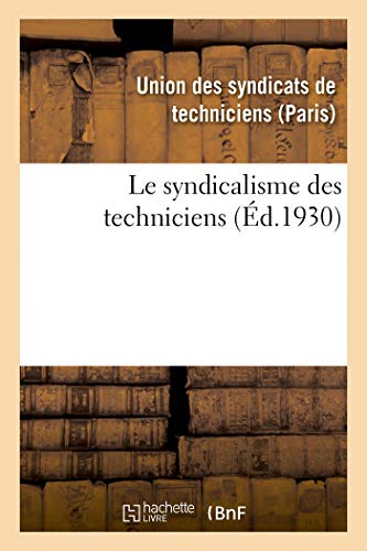 Le syndicalisme des techniciens (French Edition)