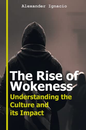 The Rise of Wokeness: Understanding the Culture and its Impact