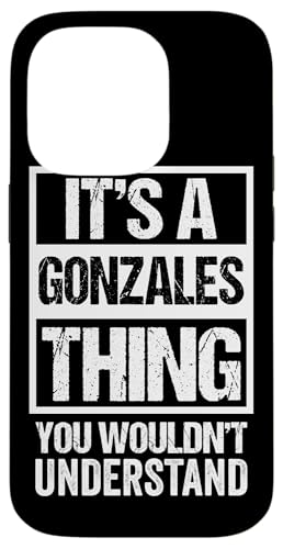 It's A Gonzales Thing You Wouldn't Understand Family Name �X�}�z�P�[�X iPhone 14 Pro �p