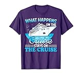 What Happens On The Cruise Stays On The Cruise T-Shirt