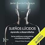 Sueños lúcidos. Aprende a desarrollarlos: De las tradiciones contemplativas a la evidencia científica