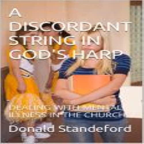 A Discordant String in God&amp;rsquo;s Harp by Donald Standeford episode artwork