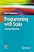Programming with Scala: Language Exploration (Undergraduate Topics in Computer Science)