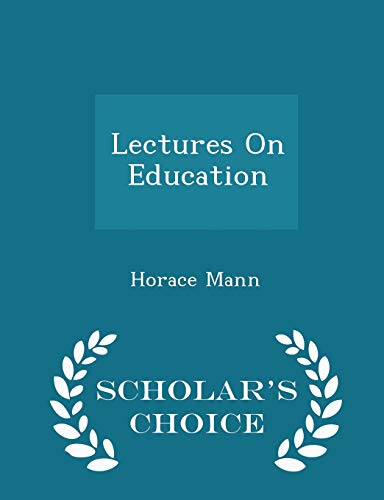 Lectures on Education - Scholar's Choice Edition 1298363888 Book Cover