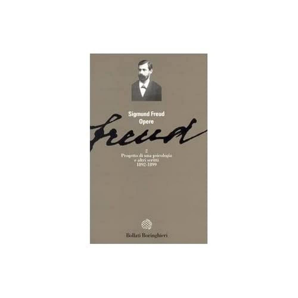 Opere. Progetto Di Una Psicologia(1892-1899) (Vol. 2) - 4