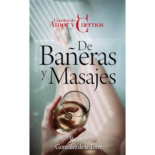 De ba&ntilde;eras y masajes Audiobook By Ram&oacute;n Gonz&aacute;lez de la Torre cover art