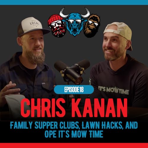 Midwest Legends Episode #16: Chris Kanan -- Family Supper Clubs, Lawn Hacks, and Ope it's Mow Time