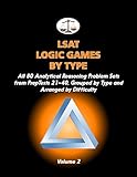 LSAT Logic Games by Type, Volume 2: All 80 Analytical Reasoning Problem Sets from PrepTests 21-40, Grouped by Type and Arranged by Difficulty (Cambridge LSAT)