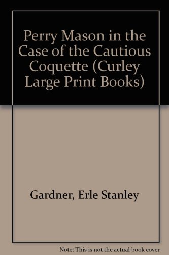 The Case of the Cautious Coquette: A Perry Maso... [Large Print] 0792708474 Book Cover