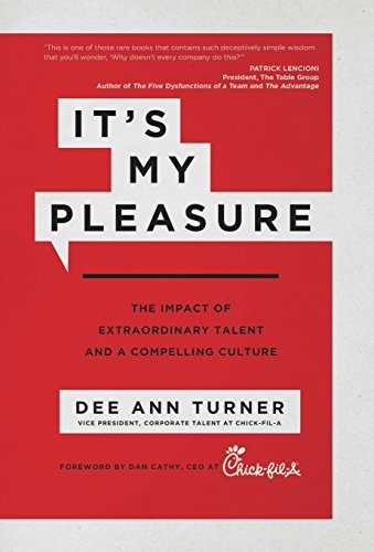 It's My Pleasure: The Impact of Extraordinary Talent and a Compelling Culture by Dee Ann Turner(2015-11-03)