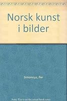 Norsk kunst i bilder: Bind 1 – Naturen gjennom kunstnerøyne 8250402383 Book Cover