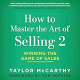 How to Master the Art of Selling 2: Winning the Game of Sales