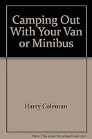 Camping out with your van or minibus 0871963086 Book Cover