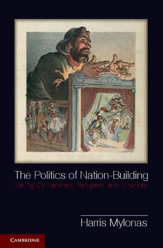 The Politics of Nation-Building: Making Co-Nationals, Refugees, and Minorities (Problems of International Politics)