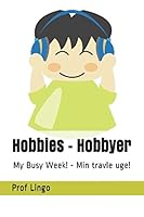 Hobbies - Hobbyer: My Busy Week! - Min travle uge! 1980426813 Book Cover