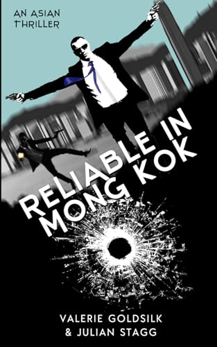 Reliable in Mong Kok: An Asian Thriller (The Reliable Man Series, Band 33)