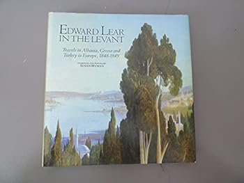 Hardcover Edward Lear in the Levant: Travels in Albania, Greece, and Turkey in Europe, 1848-1849 Book