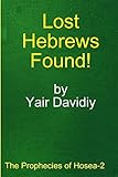 Lost Hebrews Found!: The Prophecies of Hosea -2