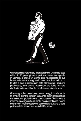 Feltrinelli. L'editore Che Voleva Cambiare Il Mondo - 3