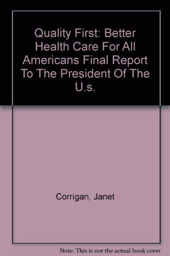 Quality First: Better Health Care For All Americans Final Report To The President Of The U.s.