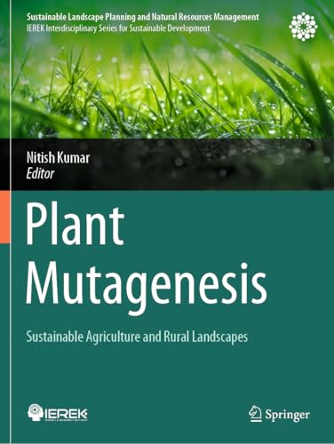Plant Mutagenesis: Sustainable Agriculture and Rural Landscapes (Sustainable Landscape Planning and Natural Resources Management)