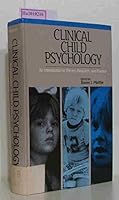 Clinical Child Psychology: An Introduction to Theory, Research and Practice 0808916807 Book Cover