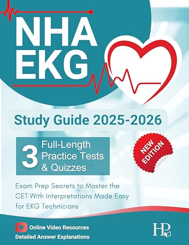 NHA EKG Study Guide 2025-2026 - 3 Full-Length Practice Tests, Exam Prep Secrets to Master the CET With Interpretations Made Easy for EKG Technicians: ( Detailed Answer Explanation Included )