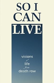 Paperback So I Can Live: Visions of Life from Death Row Book